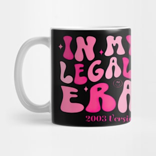 21St Birthday In My Legal Era Turning 21 Birthday Party Mug